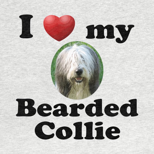 I Love My Bearded Collie by Naves